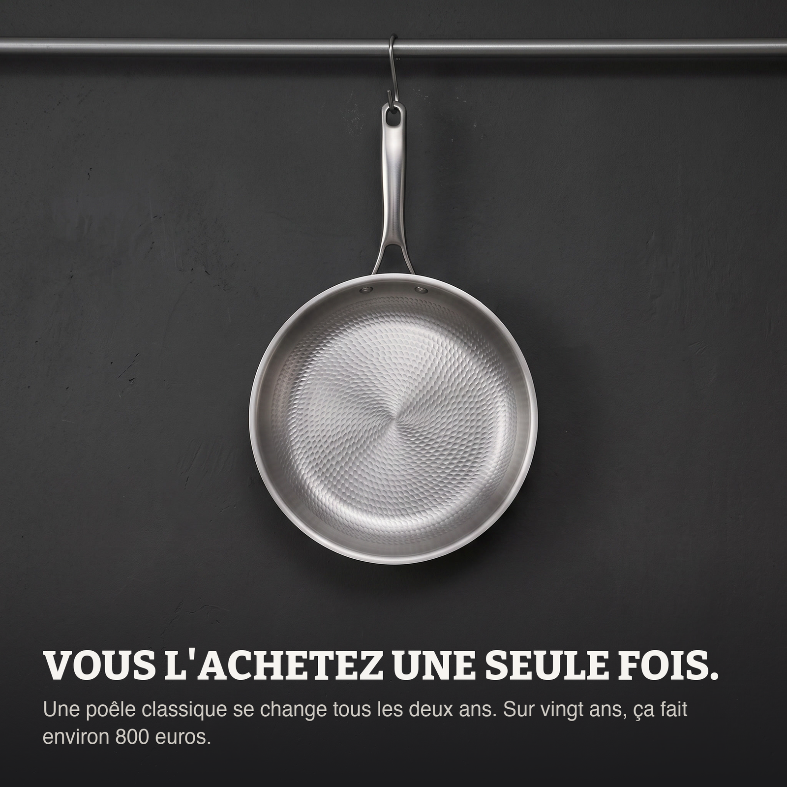 La poêle suspendue, achetée une seule fois